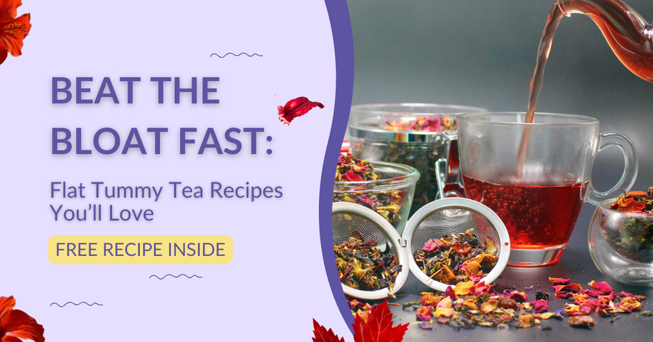 Beat the Bloat Fast: Flat Tummy Tea Recipes You’ll Love